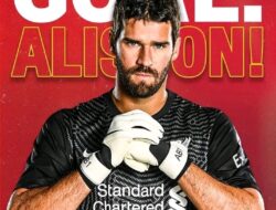 Liverpool Berhutang Budi Pada Alisson, Sadari Karena Hal Ini