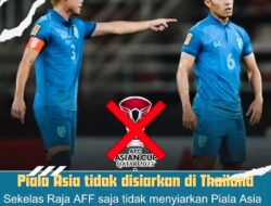 Sekelas Thailand Aja Justru Tidak Dapat Siaran Piala Asia, Apa Alasannya?