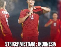 Striker Vietnam Nguyen Van Truong Sindir Timnas : Gak Bisa Curang Ada Var