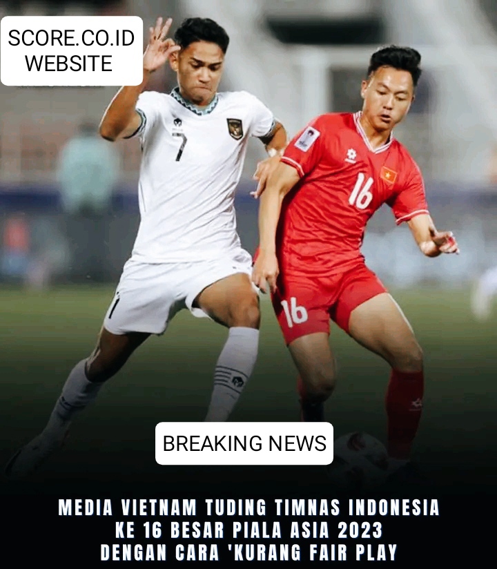 Media Vietnam Sebut Indonesia Lolos ke Babak 16 Besar Karena Curang