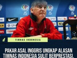 Pakar Sepak Bola Asal Inggris Ungkap Timnas Indonesia Sulit Maju Karena Hal Ini