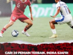 Cari 30 Pemain Terbaik untuk Piala Asia U-20, Indra Sjafri Bakal Panggil 2 Pemain Asing Ini