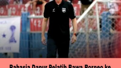 Rahasia Dapur Pelatih Bawa Borneo ke Puncak Klasemen Liga 1