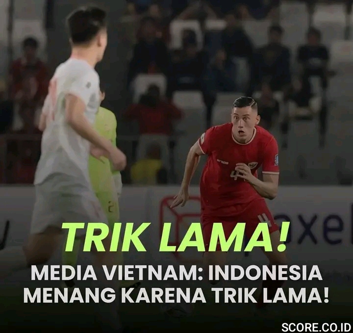 Media Vietnam Sebut Indonesia Bisa Menang Karena Trik Lama