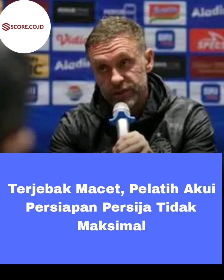 Terjebak Macet, Pelatih Akui Persiapan Persija Tidak Maksimal