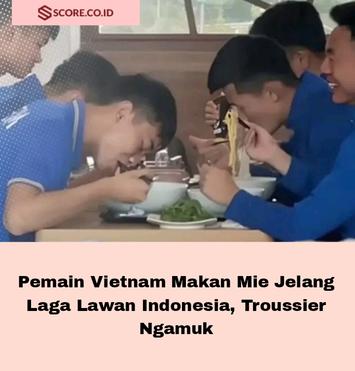 pemain vietnam makan mie jelang laga lawan indonesia