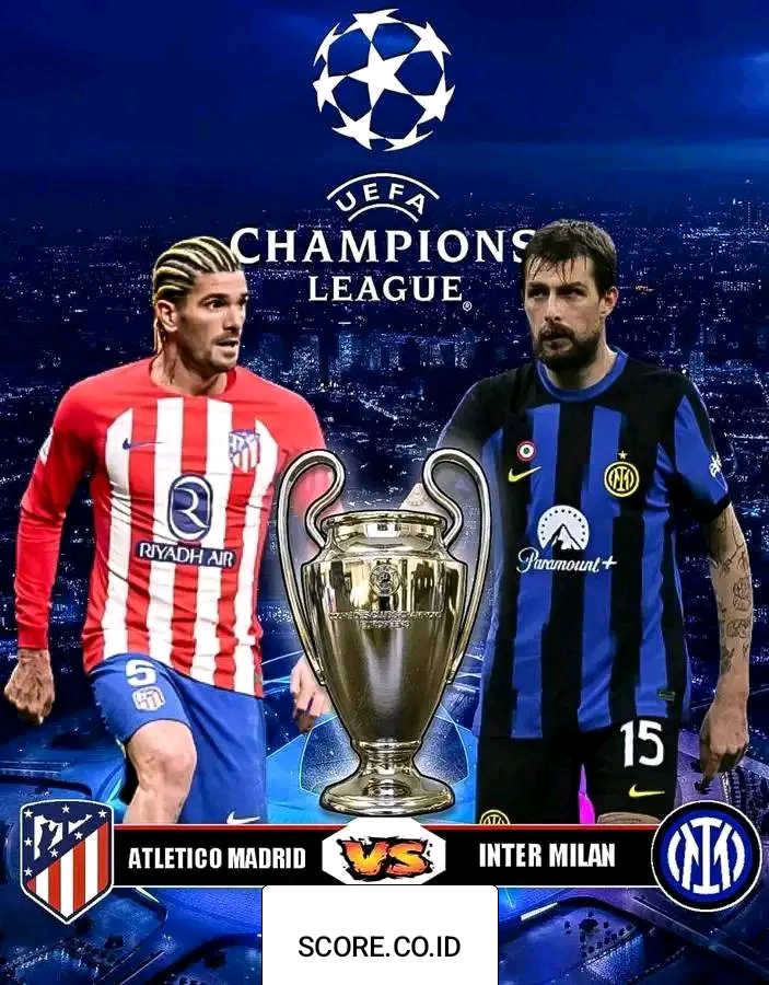 Atletico Madrid vs Internazionale : Berita Tim Terbaru, dan Starting Line Up