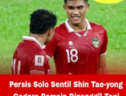 Persis Solo Sentil Shin Tae-yong Gegara Pemain Dipanggil Tapi Gak Dimainkan