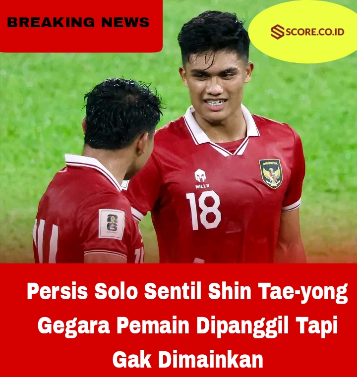 Persis Solo Sentil Shin Tae-yong Gegara Pemain Dipanggil Tapi Gak Dimainkan