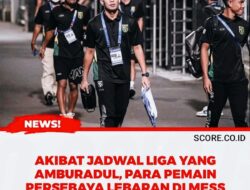 Akibat Jadwal Amburadul, Pemain Persebaya Lebaran di Mess