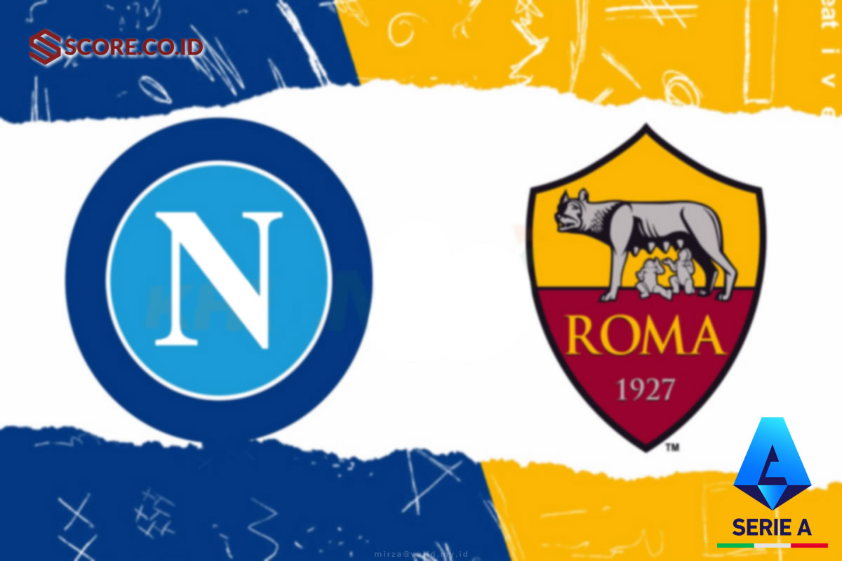 Jadwal Pertandingan Serie A: Napoli vs Roma