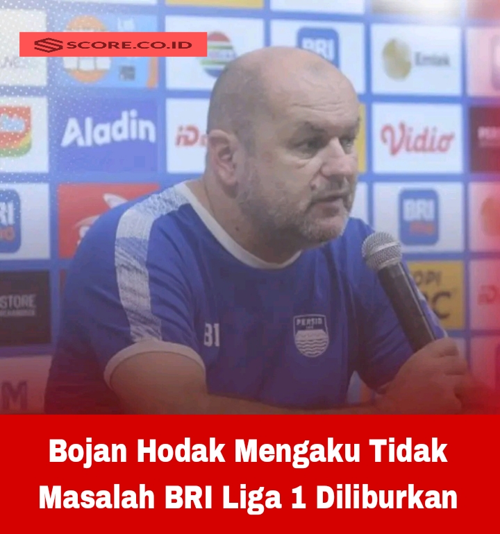 Bojan Hodak Mengaku Tidak Masalah BRI Liga 1 Diliburkan