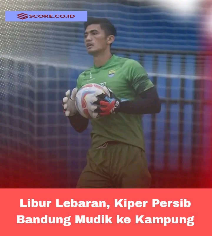 Libur Lebaran, Kiper Persib Bandung Mudik ke Kampung