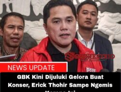 GBK Kini Dijuluki Gelora Buat Konser, Erick Thohir Sampe Ngemis Karena Ini