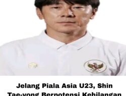 Jelang Piala Asia U23, Shin Tae-yong Berpotensi Kehilangan Dua Pemain Kunci Ini