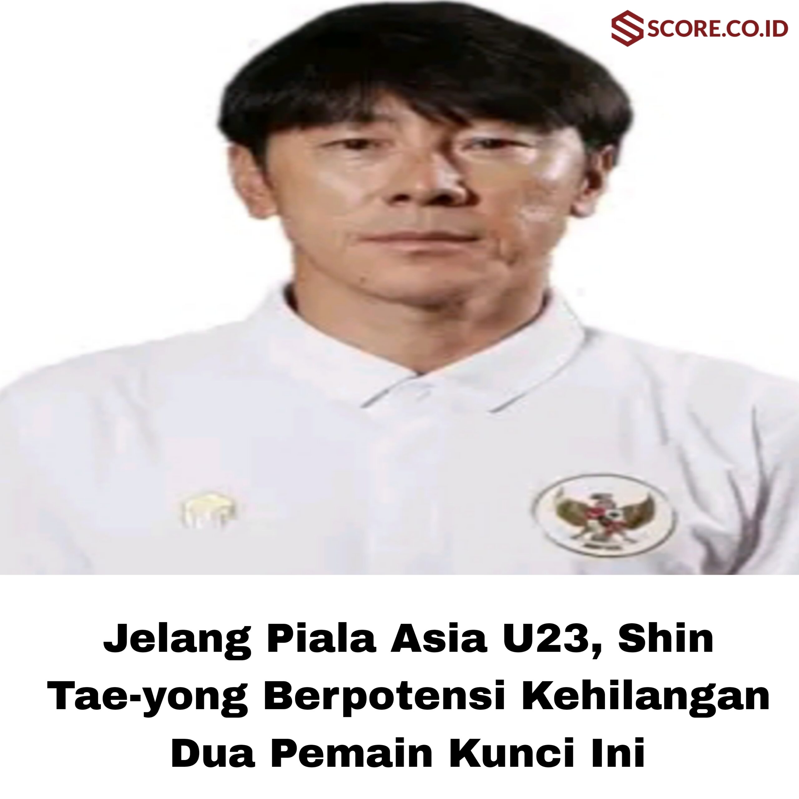 Jelang Piala Asia U23, Shin Tae-yong Berpotensi Kehilangan Dua Pemain Kunci Ini