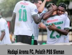 Hadapi Arema FC, Pelatih PSS Sleman Wanti-Wanti Ingatkan 2 Hal Ini