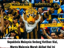 Sepakbola Malaysia Sedang Ketiban Sial, Warga Malaysia Marah Akibat Hal Ini