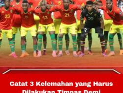 Catat 3 Kelemahan yang Harus Dilakukan Timnas Demi Kalahkan Guinea