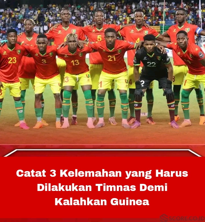 Catat 3 Kelemahan yang Harus Dilakukan Timnas Demi Kalahkan Guinea