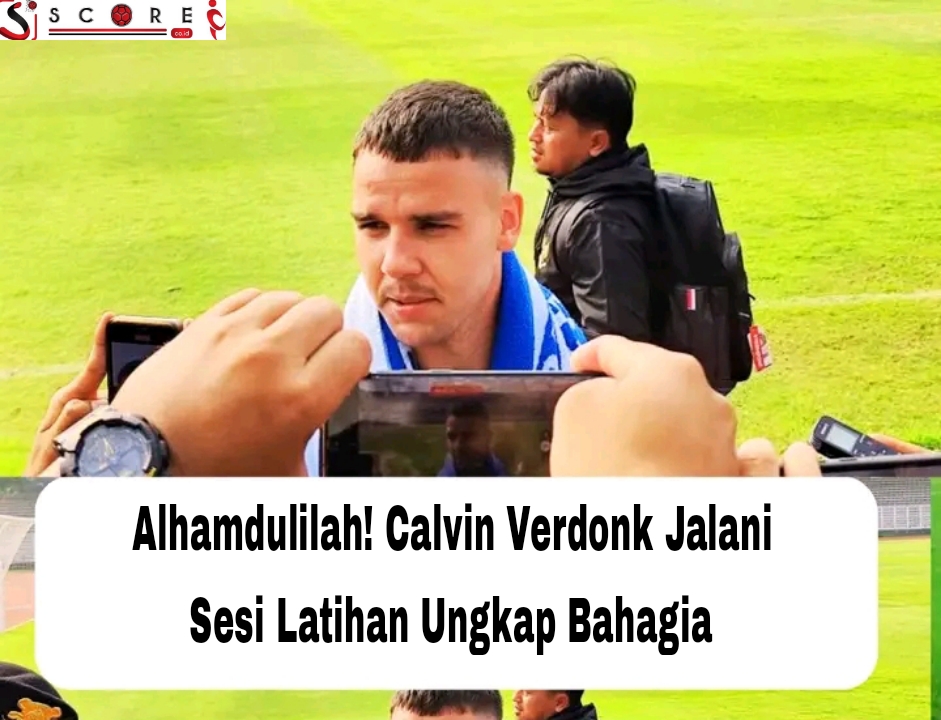 Alhamdulilah! Calvin Verdonk Jalani Sesi Latihan Ungkap Bahagia