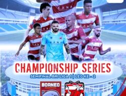 Prediksi Skor Borneo FC vs Madura United = Semifinal Leg Kedua Championship Series