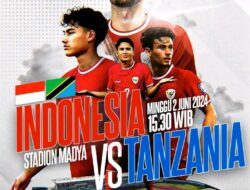 Prediksi Skor Timnas Indonesia vs Tanzania, Kick Off 2 Juni Jam 4 Sore