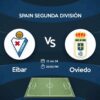 Laliga Play Off Leg 2 : Prediksi Skor Eibar vs Oviedo, Kick Off Malam Ini Jam 2