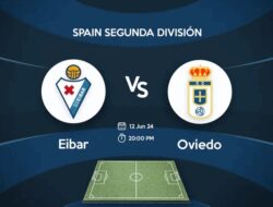 Laliga Play Off Leg 2 : Prediksi Skor Eibar vs Oviedo, Kick Off Malam Ini Jam 2