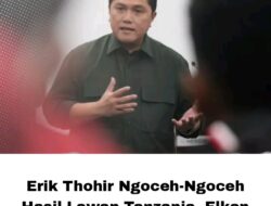 Erik Thohir Ngoceh-Ngoceh Hasil Lawan Tanzania, Elkan Baggot Langsung Disindir