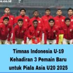 Timnas Indonesia U-19 Kehadiran 3 Pemain Baru untuk Piala Asia U20 2025