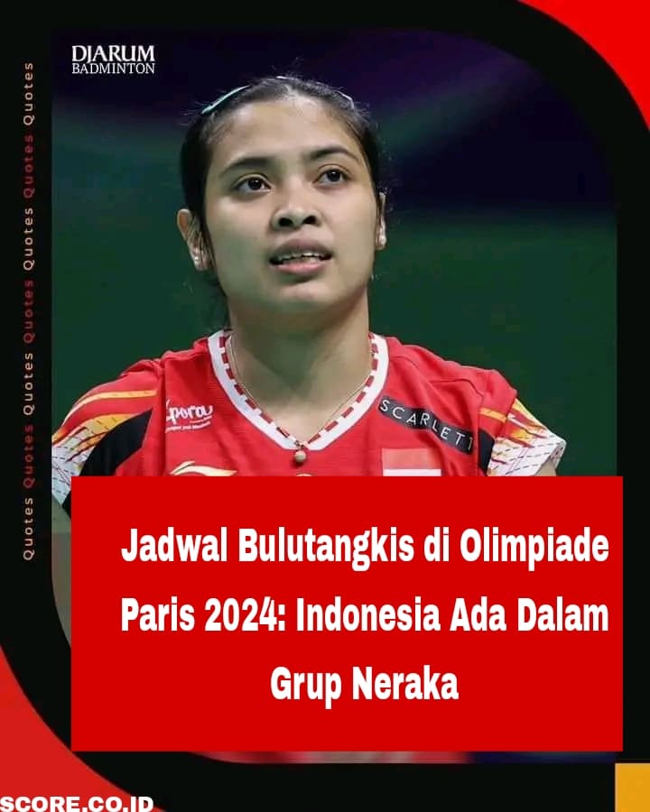 Jadwal Bulutangkis di Olimpiade Paris 2024: Indonesia Ada Dalam Grup Neraka