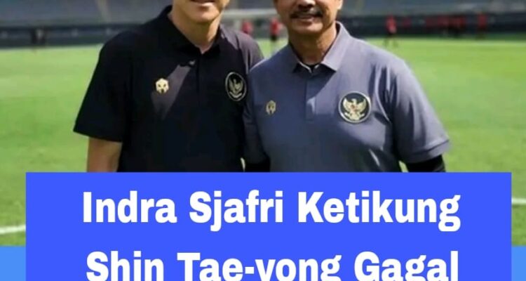 Indra Sjafri Ketikung Shin Tae-yong Gagal Latih Timnas Senior 