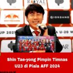 Shin Tae-yong Pimpin Timnas U23 di Piala AFF 2024