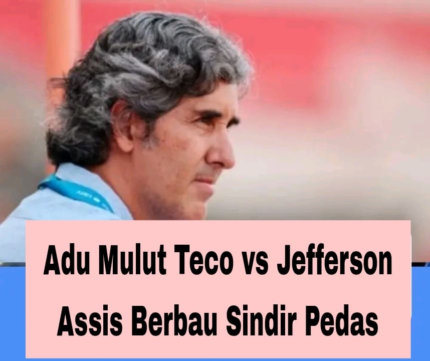 Adu Mulut Teco vs Jefferson Assis Berbau Sindir Pedas