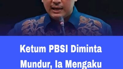 Ketum PBSI Diminta Mundur, Ia Mengaku Memang Sudah Sadar Diri Duluan