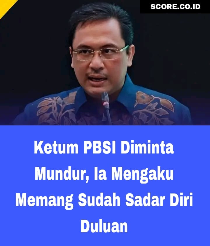 Ketum PBSI Diminta Mundur, Ia Mengaku Memang Sudah Sadar Diri Duluan