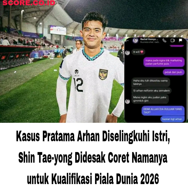 Kasus Pratama Arhan Diselingkuhi Istri, Shin Tae-yong Didesak Coret Namanya untuk Kualifikasi Piala Dunia 2026