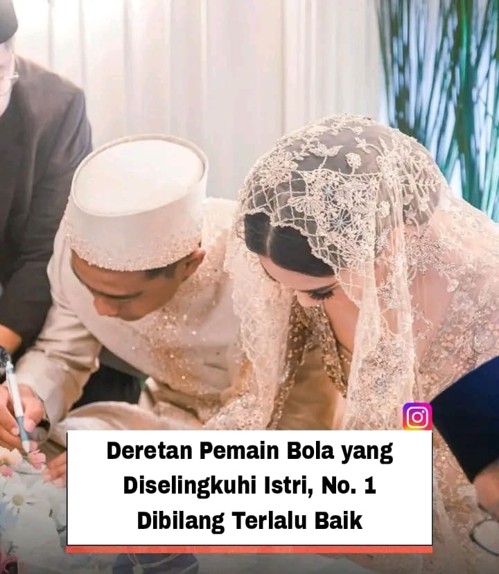 Deretan Pemain Bola yang Diselingkuhi Istri, No. 1 Dibilang Terlalu Baik