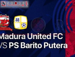 Prediksi Skor Barito Putera vs Madura United: Pekan ke-2 BRI Liga 1 Musim 2024/2025