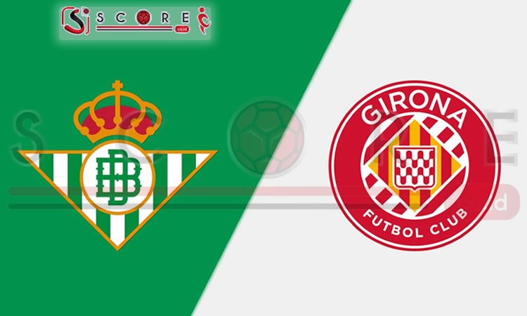 Prediksi Skor Betis vs Girona: La Liga Spanyol 2024/2025