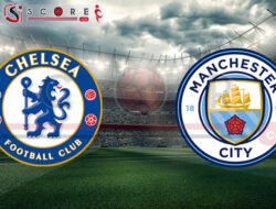 Prediksi Skor Chelsea vs Manchester City: Pekan ke-1 Big Match Liga Inggris