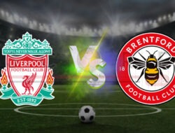 Prediksi Skor Liverpool vs Brentford: Liga Inggris Pekan ke-2