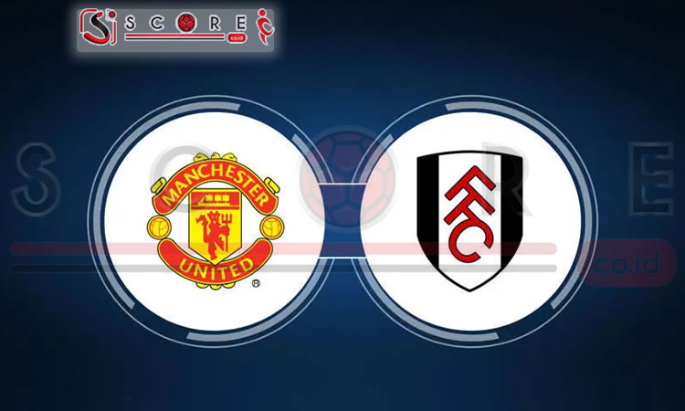 Prediksi Skor Manchester United vs Fulham: Laga Perdana Liga Inggris Musim 2024/2025