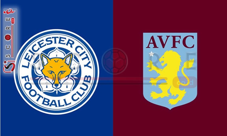 Prediksi Skor Leicester City vs Aston Villa