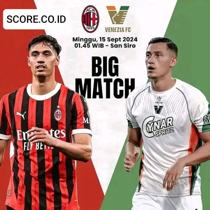 Head to Head AC Milan vs Venezia, dan Line Up