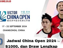 Jadwal China Open 2024 S1000, dan Draw Lengkap