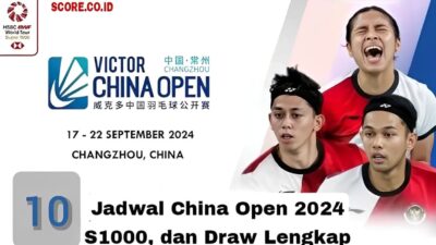 Jadwal China Open 2024 S1000, dan Draw Lengkap