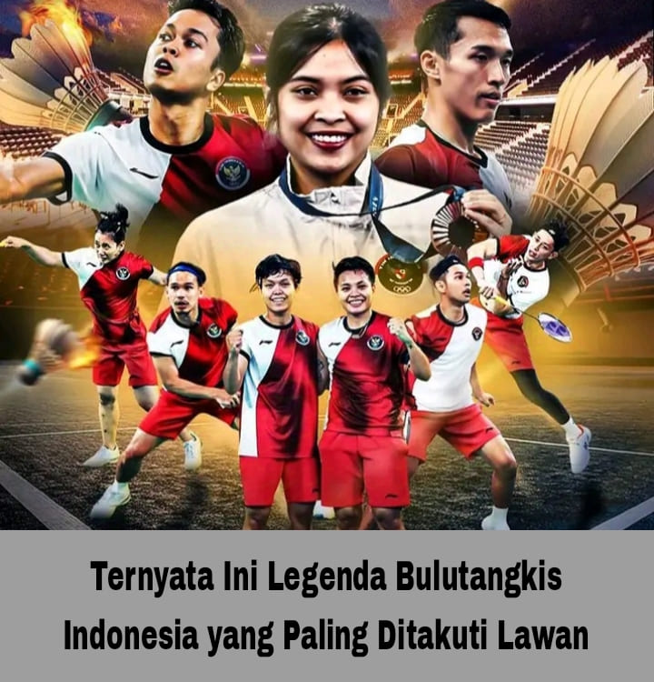 Ternyata Ini Legenda Bulutangkis Indonesia yang Paling Ditakuti Lawan