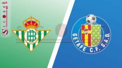 Prediksi Skor Real Betis vs Getafe: Adu Kuat di La Liga Pekan ke-3